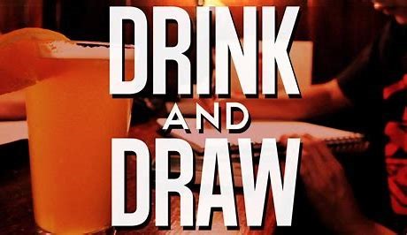 Nc DRINK AND DRAW